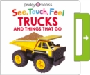 See, Touch, Feel: Trucks & Things That Go - Book