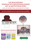 25 Tage Weihnachts-Adventskalender (Ein besonderer Weihnachts-Adventskalender mit 25 Adventshausern - Alles, was Sie brauchen, um den Advent zu feiern) : Ein alternativer, besonderer Weihnachts-Advent - Book