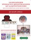 3D Shape Spiele (Ein besonderer Weihnachts-Adventskalender mit 25 Adventshausern - Alles, was Sie brauchen, um den Advent zu feiern) : Ein alternativer, besonderer Weihnachts-Adventskalender: Feiern S - Book