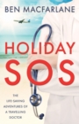Holiday SOS : The life-saving adventures of a travelling doctor - Book