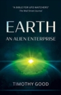 Earth : An Alien Enterprise: The shocking truth behind the greatest cover-up in human history - Book