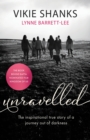 Unravelled : The inspirational true story of a journey out of darkness - Book