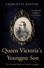 Queen Victoria's Youngest Son : The untold story of Prince Leopold - Book