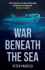 War Beneath the Sea : Submarine conflict during World War II - Book