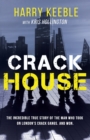 Crack House : The incredible true story of the man who took on London's crack gangs - Book
