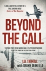 Beyond the Call : The true story of one World War II pilot's covert mission to rescue POWs on the Eastern Front - Book