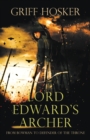Lord Edward's Archer : A fast-paced, action-packed historical fiction novel - Book