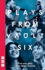 Plays from VAULT 6 : Five new plays from VAULT Festival - Book