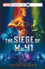 The Siege of X-41 : A Marvel: School of X Novel - Book