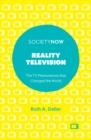 Reality Television : The TV Phenomenon that Changed the World - Book