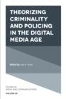 Theorizing Criminality and Policing in the Digital Media Age - Book