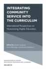 Integrating Community Service into the Curriculum : International Perspectives on Humanizing Higher Education - Book