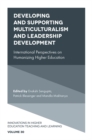Developing and Supporting Multiculturalism and Leadership Development : International Perspectives on Humanizing Higher Education - eBook