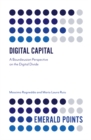 Digital Capital : A Bourdieusian Perspective on the Digital Divide - eBook
