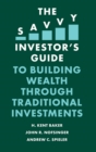The Savvy Investor's Guide to Building Wealth Through Traditional Investments - eBook