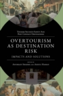 Overtourism as Destination Risk : Impacts and Solutions - eBook