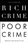Rich Crime, Poor Crime : Inequality and the Rule of Law - Book