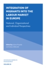 Integration of Migrants into the Labour Market in Europe : National, Organizational and Individual Perspectives - eBook
