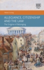Allegiance, Citizenship and the Law : The Enigma of Belonging - eBook