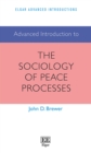 Advanced Introduction to the Sociology of Peace Processes - eBook