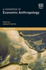 Handbook of Economic Anthropology : Third Edition - eBook