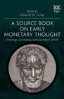 Source Book on Early Monetary Thought : Writings on Money before Adam Smith - eBook