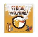 Fergal is Fuming! : Board Book - Book
