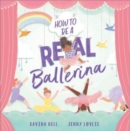 How to be a Real Ballerina - Book