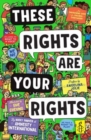 These Rights are Your Rights : An empowering guide for children everywhere from Amnesty International - Book