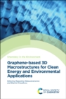 Graphene-based 3D Macrostructures for Clean Energy and Environmental Applications - Book