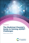 Medicinal Chemist's Guide to Solving ADMET Challenges - eBook