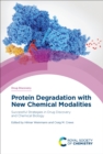 Protein Degradation with New Chemical Modalities : Successful Strategies in Drug Discovery and Chemical Biology - eBook