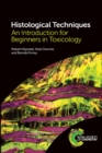 Histological Techniques : An Introduction for Beginners in Toxicology - Book