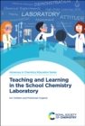 Teaching and Learning in the School Chemistry Laboratory - Book