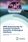 NMR Spectroscopy for Probing Functional Dynamics at Biological Interfaces - Book