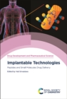 Implantable Technologies : Peptides and Small Molecules Drug Delivery - Book