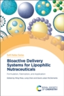 Bioactive Delivery Systems for Lipophilic Nutraceuticals : Formulation, Fabrication, and Application - Book