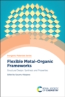 Flexible Metal–Organic Frameworks : Structural Design, Synthesis and Properties - Book