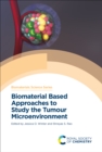 Biomaterial Based Approaches to Study the Tumour Microenvironment - eBook