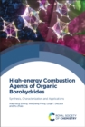 High-energy Combustion Agents of Organic Borohydrides : Synthesis, Characterization and Applications - Book