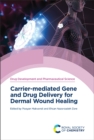 Carrier-mediated Gene and Drug Delivery for Dermal Wound Healing - Book