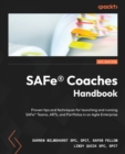 SAFe® Coaches Handbook : Proven tips and techniques for launching and running SAFe® Teams, ARTs, and Portfolios in an Agile Enterprise - Book