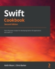 Swift Cookbook : Over 60 proven recipes for developing better iOS applications with Swift 5.3, 2nd Edition - Book