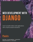 Web Development with Django : Learn to build modern web applications with a Python-based framework - Book