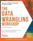 The Data Wrangling Workshop : Create your own actionable insights using data from multiple raw sources - Book