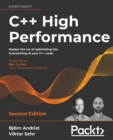 C++ High Performance : Master the art of optimizing the functioning of your C++ code - Book