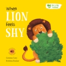 When Lion Feels Shy - Book