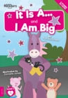 It Is A and I Am Big - Book