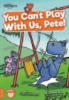 You Can't Play with Us, Pete! - Book