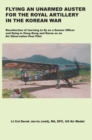Flying an Unarmed Auster for the Royal Artillery in the Korean War - Book